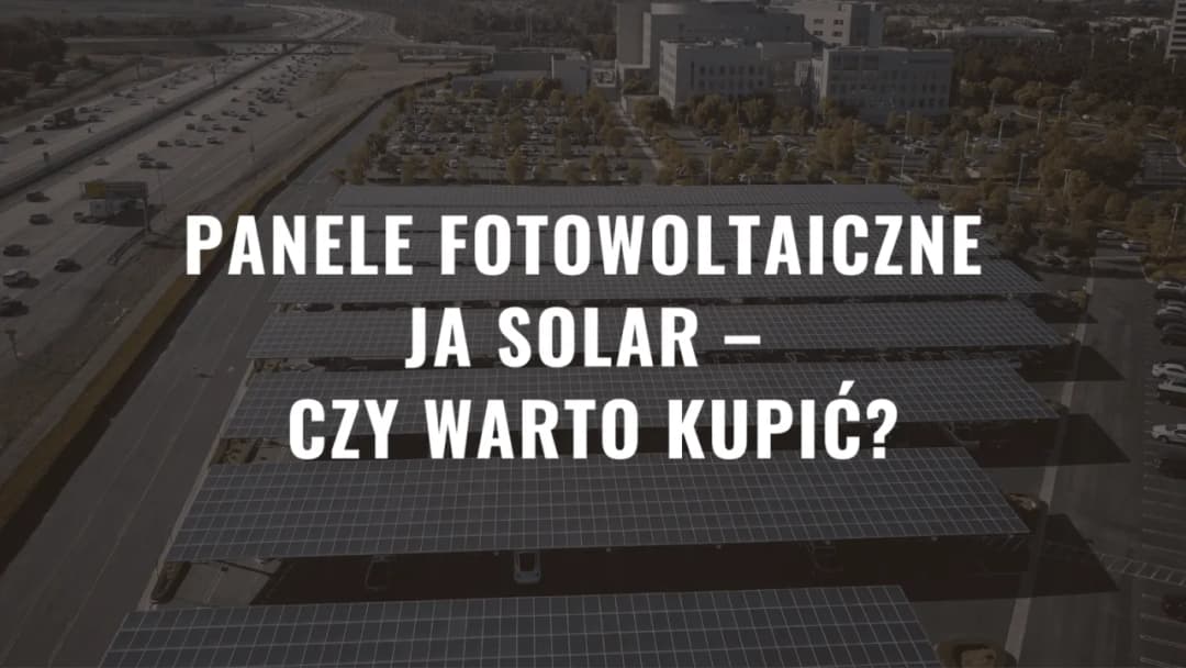 Co warto wiedzieć o firmie JKT Solar przed zakupem paneli? Opinie